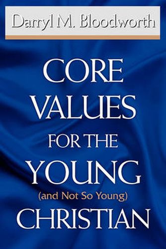 Cover image for Core Values for the Young (and Not So Young) Christian