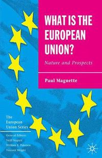 Cover image for What is the European Union: Nature and Prospects