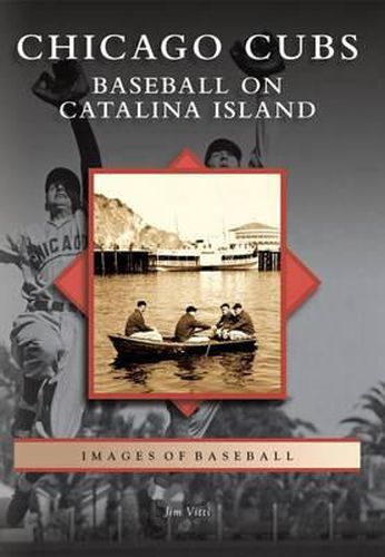 Cover image for Chicago Cubs: Baseball on Catalina Island