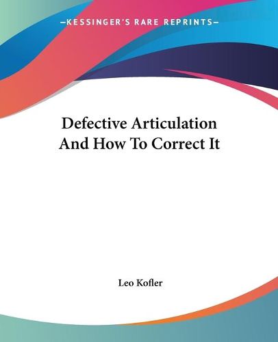 Cover image for Defective Articulation and How to Correct It