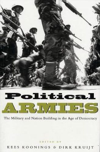 Cover image for Political Armies: The Military and Nation Building in the Age of Democracy