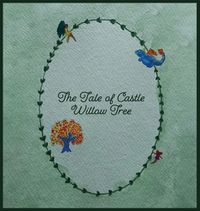 Cover image for The Tale of Castle Willow Tree