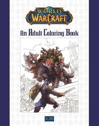 Cover image for World of Warcraft: An Adult Coloring Book