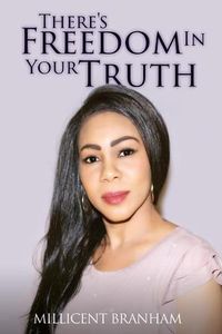 Cover image for There's Freedom in Your Truth