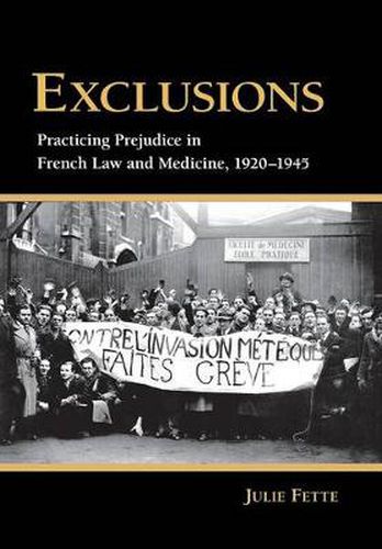 Cover image for Exclusions: Practicing Prejudice in French Law and Medicine, 1920-1945