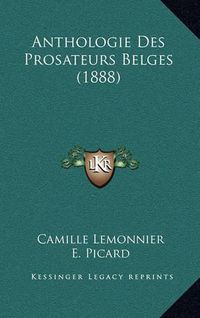 Cover image for Anthologie Des Prosateurs Belges (1888)