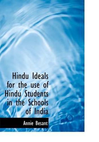 Cover image for Hindu Ideals for the Use of Hindu Students in the Schools of India