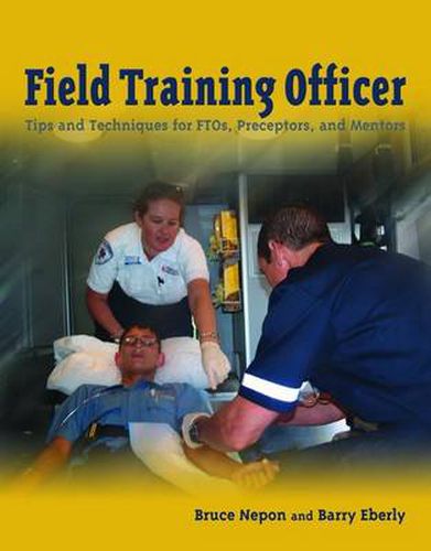 Cover image for Field Training Officer: Tips And Techniques For Ftos, Preceptors, And Mentors