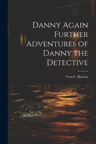 Cover image for Danny Again Further Adventures of Danny the Detective