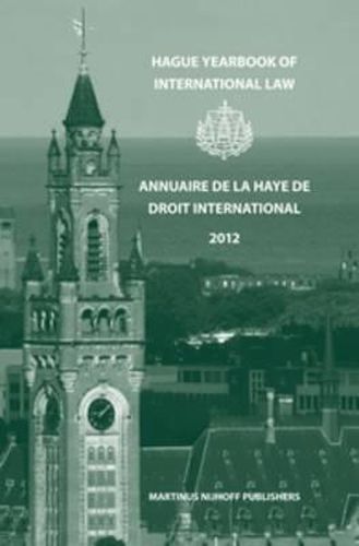 Cover image for Hague Yearbook of International Law / Annuaire de La Haye de Droit International, Vol. 25 (2012)