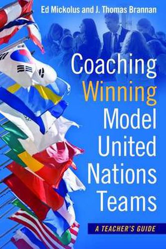 Cover image for Coaching Winning Model United Nations Teams: A Teacher's Guide