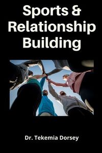 Cover image for Sports and Relationship Building