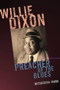 Cover image for Willie Dixon: Preacher of the Blues