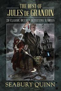 Cover image for The Best of Jules de Grandin: 20 Classic Occult Detective Stories