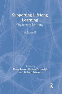 Cover image for Supporting Lifelong Learning: Volume II: Organising Learning