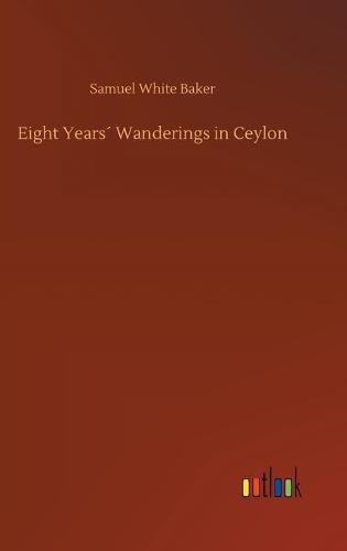 Cover image for Eight Years Wanderings in Ceylon