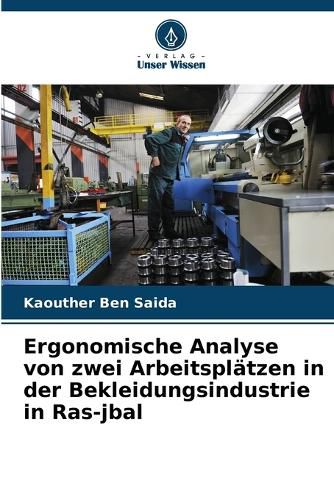 Cover image for Ergonomische Analyse von zwei Arbeitsplaetzen in der Bekleidungsindustrie in Ras-jbal