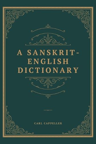 Cover image for A Sanskrit-English Dictionary Based Upon the St. Petersburg Lexicons