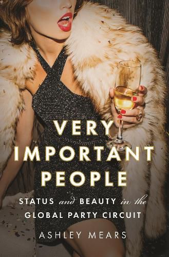 Cover image for Very Important People: Status and Beauty in the Global Party Circuit