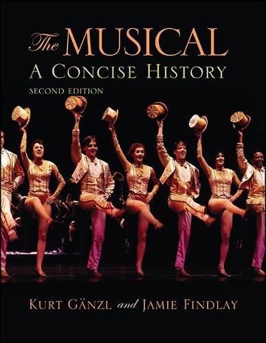 Cover image for The Musical, Second Edition: A Concise History