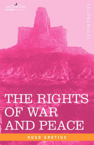 The Rights of War and Peace, Including the Law of Nature and of Nations