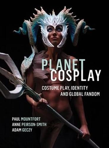 Cover image for Planet Cosplay: Costume Play, Identity and Global Fandom