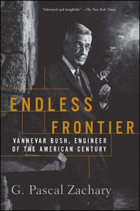 Cover image for Endless Frontier: Vannevar Bush, Engineer of the American Century