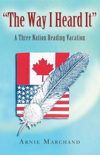 Cover image for The Way I Heard It: A Three Nation Reading Vacation