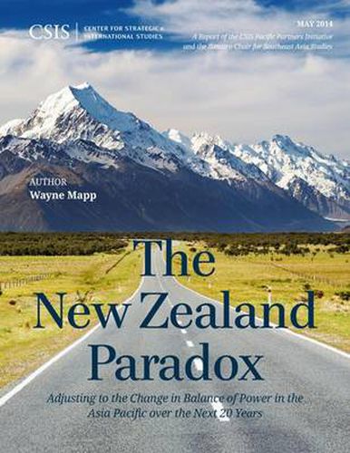 Cover image for The New Zealand Paradox: Adjusting to the Change in Balance of Power in the Asia Pacific over the Next 20 Years