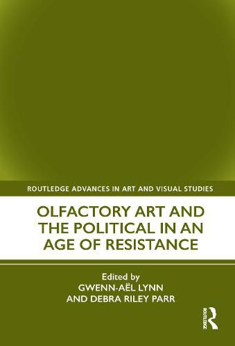 Cover image for Olfactory Art and the Political in an Age of Resistance