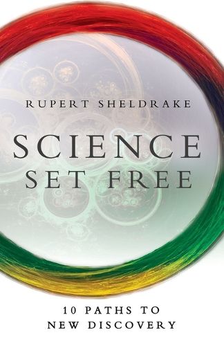 Science Set Free: 10 Paths to New Discovery