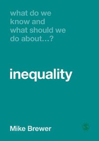 Cover image for What Do We Know and What Should We Do About Inequality?