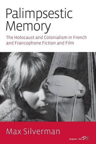 Cover image for Palimpsestic Memory: The Holocaust and Colonialism in French and Francophone Fiction and Film