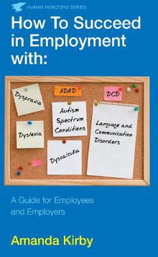 Cover image for How to Succeed in Employment with Specific Learning Difficulties: A Guide for Employees and Employers