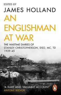 Cover image for An Englishman at War: The Wartime Diaries of Stanley Christopherson DSO MC & Bar 1939-1945