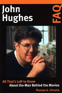 Cover image for John Hughes FAQ: All That's Left to Know About the Man Behind the Movies