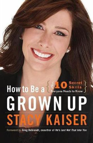 Cover image for How to Be a Grown Up: The Ten Secret Skills Everyone Needs to Know