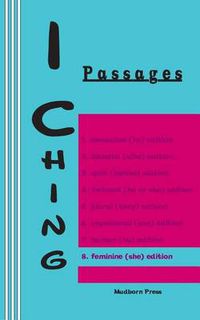 Cover image for I Ching: Passages 8. Feminine (She) Edition