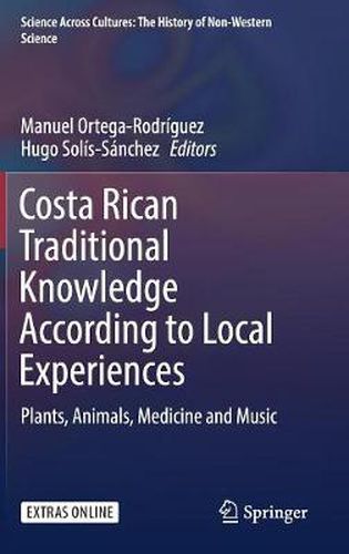 Cover image for Costa Rican Traditional Knowledge According to Local Experiences: Plants, Animals, Medicine and Music