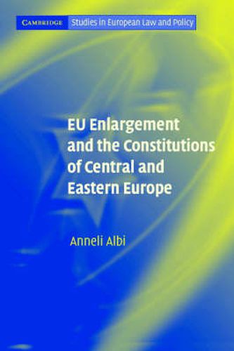 Cover image for EU Enlargement and the Constitutions of Central and Eastern Europe