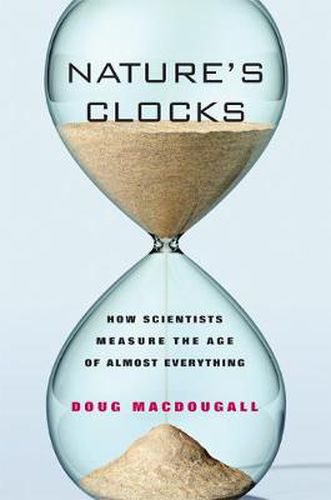 Cover image for Nature's Clocks: How Scientists Measure the Age of Almost Everything