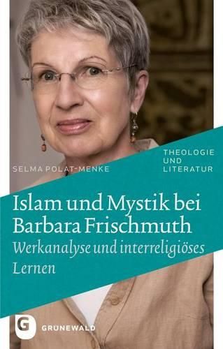 Cover image for Islam Und Mystik Bei Barbara Frischmuth: Werkanalyse Und Interreligieoses Lernen