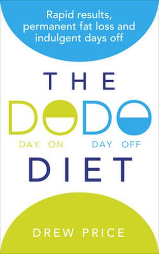 Cover image for The DODO Diet: Rapid results, permanent fat loss and indulgent days off