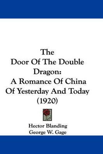 Cover image for The Door of the Double Dragon: A Romance of China of Yesterday and Today (1920)