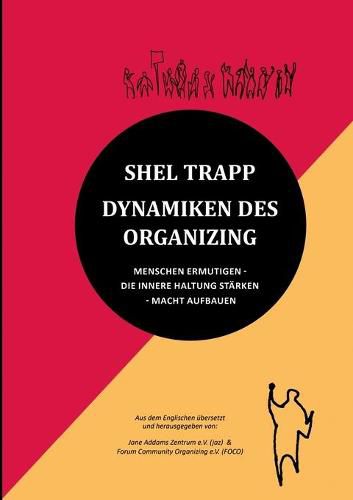 Cover image for Dynamiken des Organizing: Menschen ermutigen - Die innere Haltung starken - Macht aufbauen