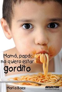 Cover image for Mama, Papa No Quiero Estar Gordito