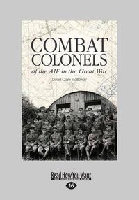 Cover image for Combat Colonels of the AIF in the Great War