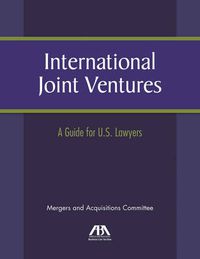 Cover image for International Joint Ventures: A Guide for U.S. Lawyers