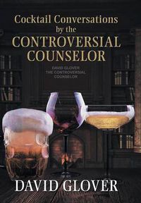 Cover image for Cocktail Conversations by the Controversial Counselor