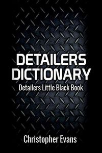 Cover image for Detailers Dictionary: Detailers Little Black Book